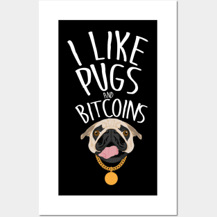 I like pugs and bitcoins Posters and Art